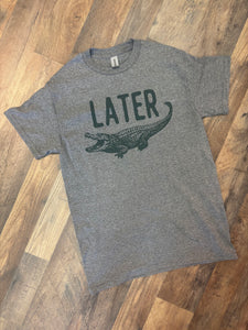 Later, 'Gator Mens' tee