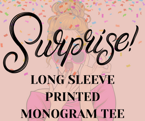 Long Sleeve Printed Monogram Tee- SURPRISE