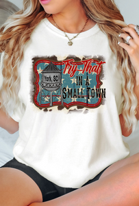 Try That in a Small Town Water Tower Tee