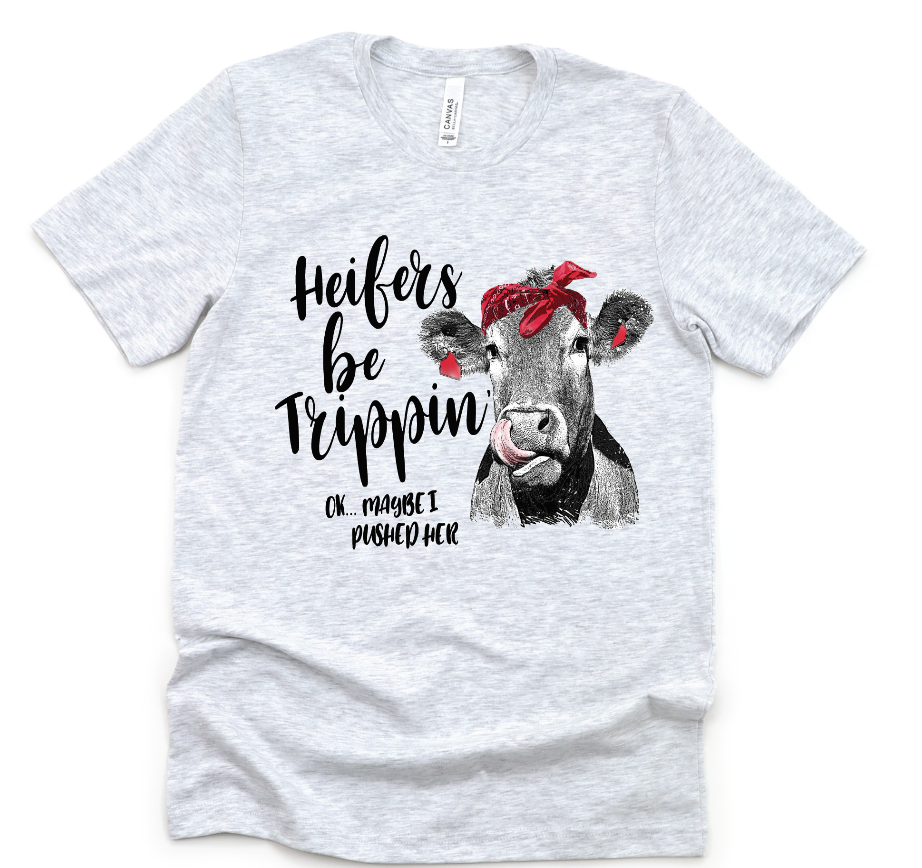 Heifer Be Trippin